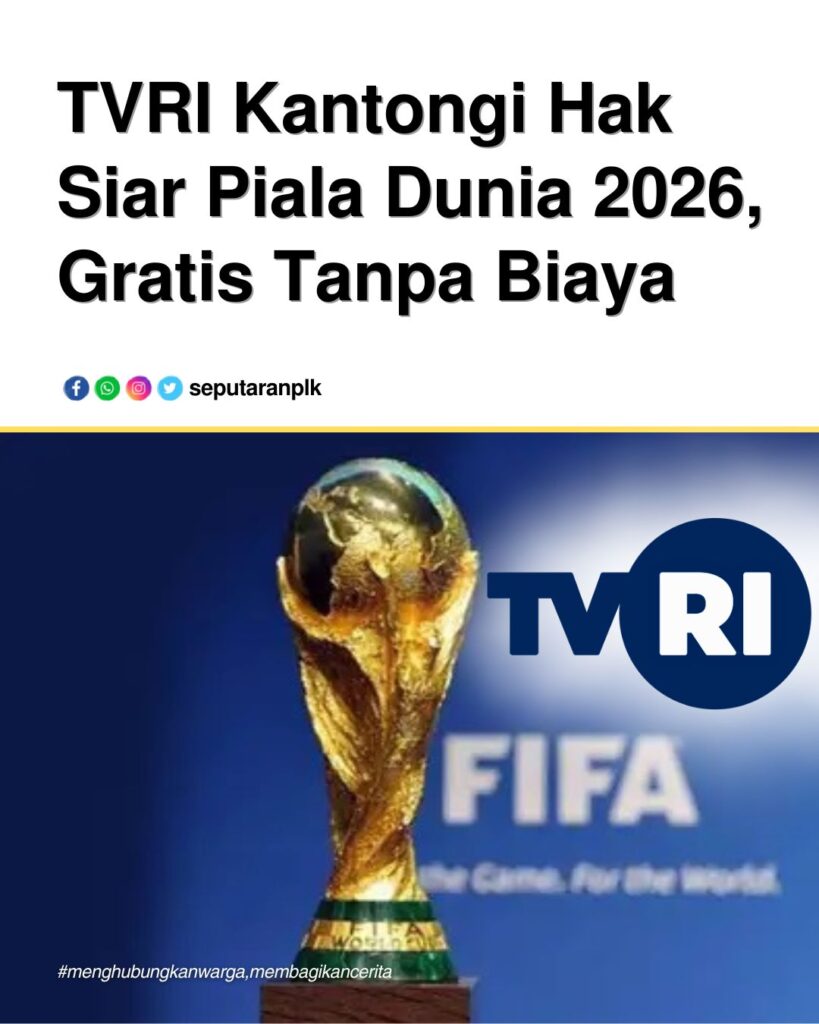 salinandariseputaranplk_20251001_073103_00005712305722539129395-819x1024 TVRI Kantongi Hak Siar Piala Dunia 2026, Gratis Tanpa Biaya